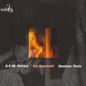 Andre-Ernest-Modeste Gretry: Sei quartetti Op.3 Nos 1-6 - Quatuor Thais