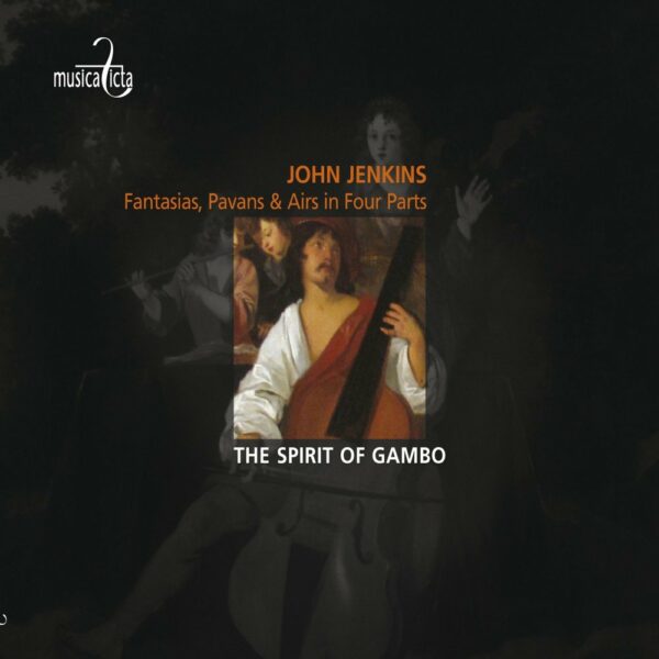 John Jenkins: Fantasies, Pavans & Airs in Four Parts - The Spirit of Gambo