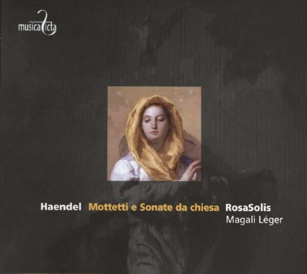 George Frideric Handel: Motetti e sonate da chiesa - Magali Leger, Rosalis