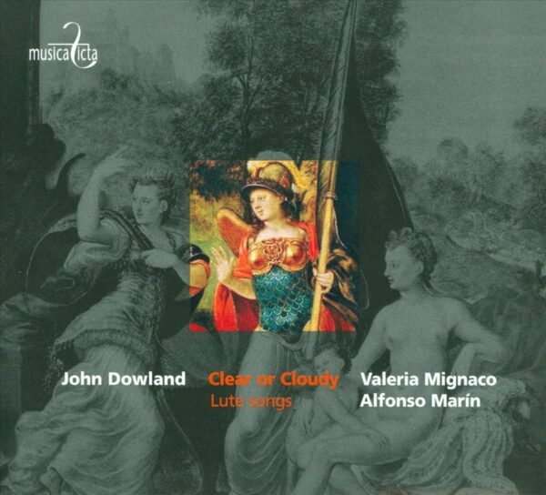 John Dowland: Clear or Cloudy, Lute songs - Valeria Mignaco, Alfonso Marin