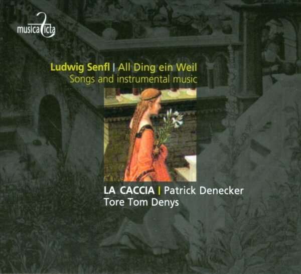 Ludwig Senfl: Songs and Instrumental Music - Tore Tom Denys, La Caccia, Patrick Denecker