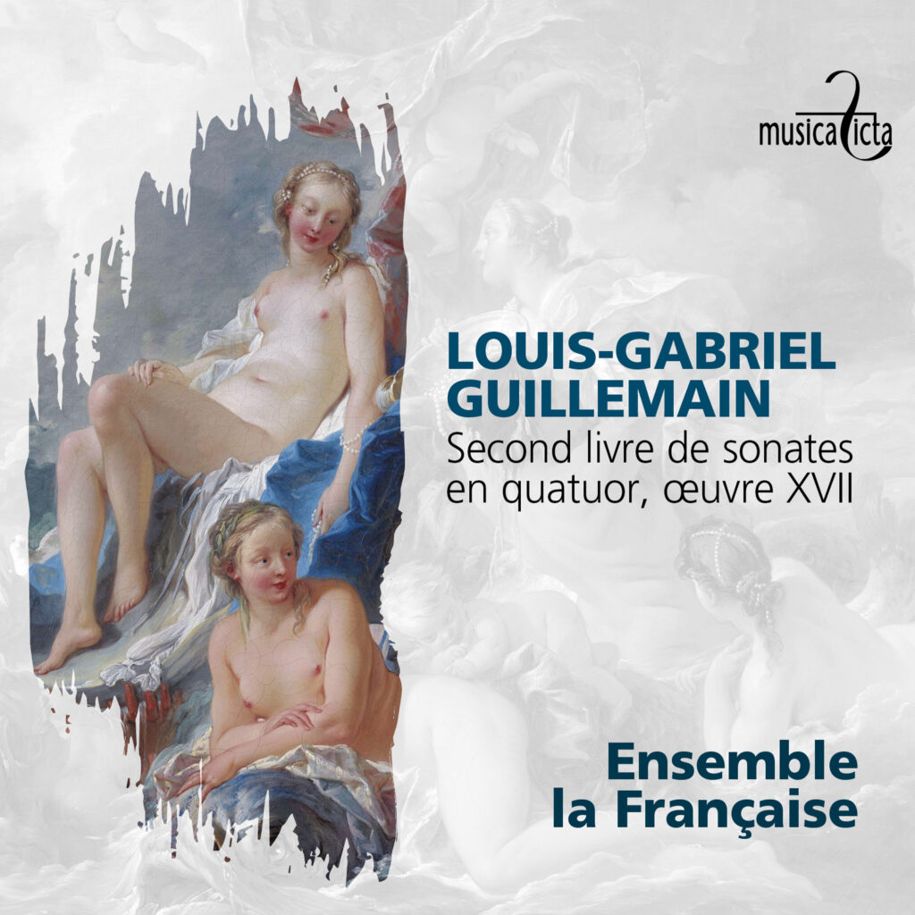 Louis-Gabriel Guillemain: Second Livre De Sonate en Quatuor - Ensemble La Française