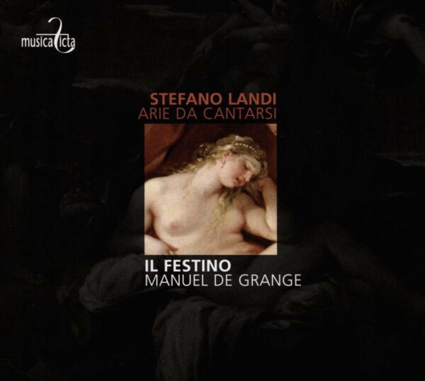 Stefano Landi: Arie da Cantarsi - Dagmar Saskova, Il Festino, Manuel de Grange